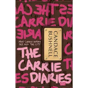 The Carrie Diaries (Carrie Diaries: Volume Number 1) by Candace Bushnell [Paperback Book]