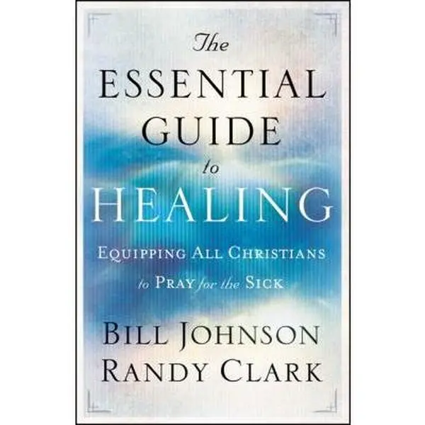 USED Book - The Essential Guide to Healing: Equipping All Christians to Pray for the Sick by Johnson, Bill (Paperback) - english