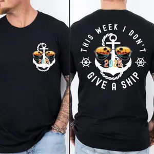 Cruise 2025 Shirt, This Week We Don't Give a Ship T-Shirt, Funny Cruise Tees, Matching Cruise Family Sweatshirt, Summer Vacation Crewneck