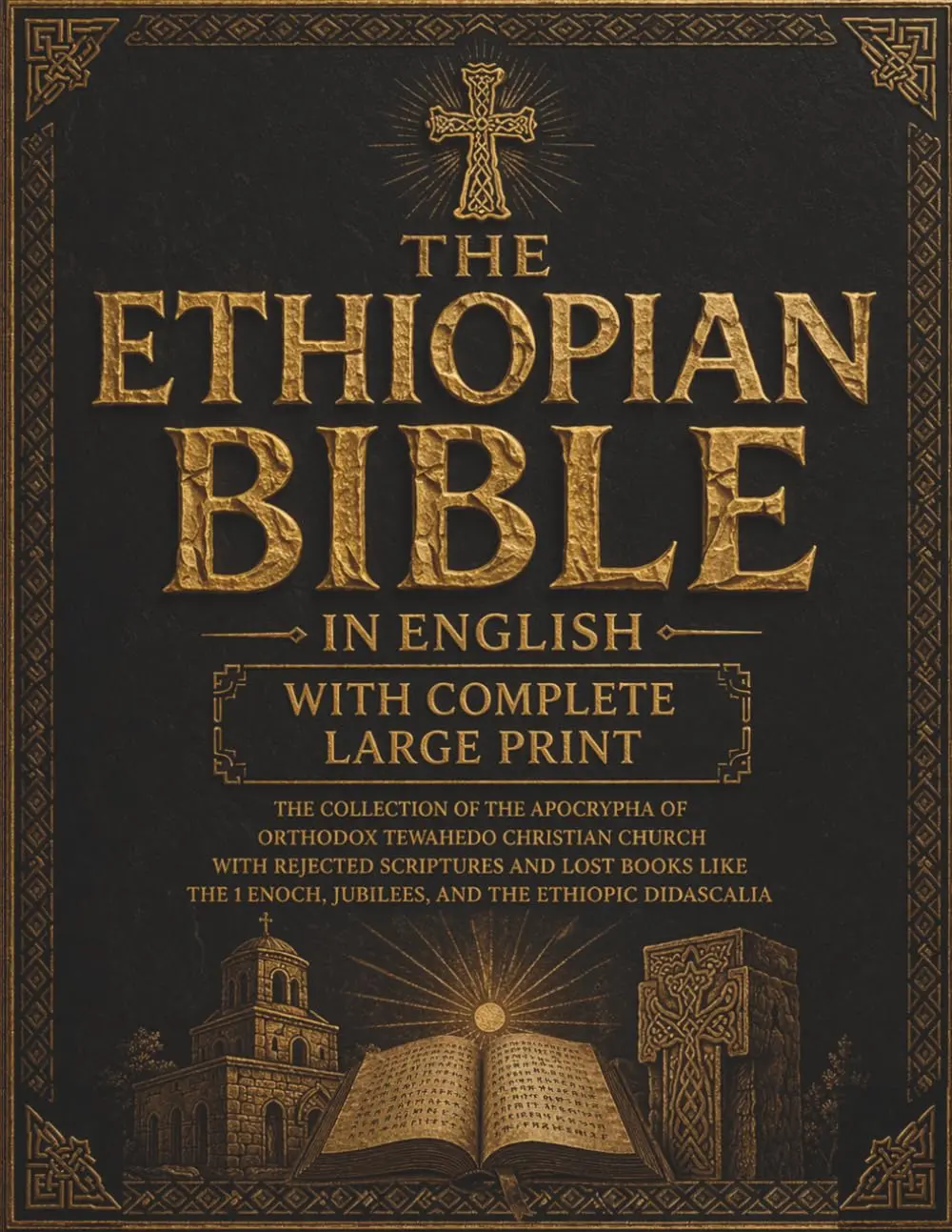 The Ethiopian Bible in English With Complete Large Print: The Collection of the Apocrypha of Orthodox Tewahedo Christian Church With Rejected ... Enoch, Jubilees, and the Ethiopic Didascalia