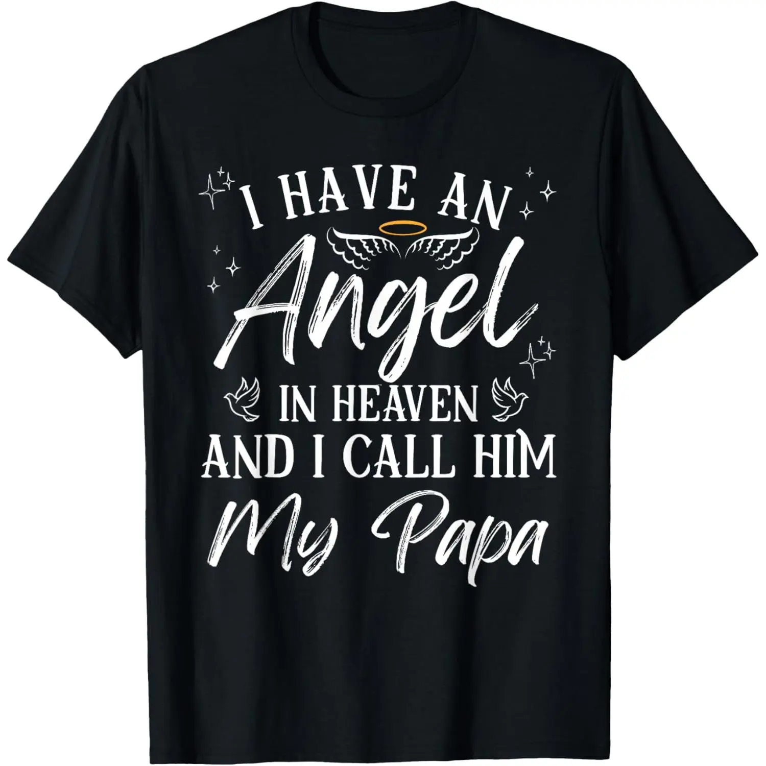 100% Cotton I Have an Angel in Heaven and I Call Him My Papa Remembrance T-Shirt