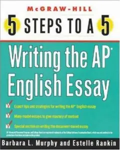 USED-5 Steps to a 5 on the AP: Writing the AP English Essay (5 Steps to a 5 on the Advanced Placement Examinations Series) by Barbara Murphy (Paperback)
