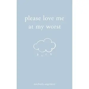 USED-Please Love Me at My Worst by Angemeer, Michaela (Paperback)