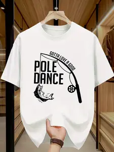 plus size Men's Funny Fishing Graphic T-Shirt - "Got Love & Pole Dance" Crew Neck Tee - Lightweight Knit Shirt for Outdoor Activities, Gym, Casual Wear - All-Season Stretch Fit Top for Anglers & Fishing Enthusiasts, Leisure Clothing, Sporty Look, Breathab