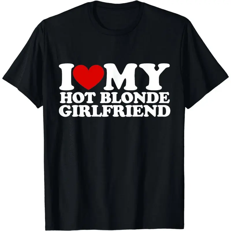 [100% Cotton] I Love My Hot Blonde Girlfriend I Heart My Blonde Hot GF Wife Husband T-Shirt Casual Soft Short Sleeve Tees