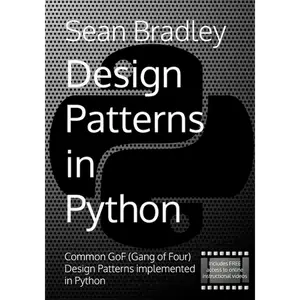 Design Patterns in Python: Common GOF (Gang of Four) Design Patterns implemented in Python - Paperback
