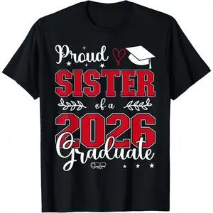 Proud Sister of a class of 2026 graduate for graduation T-Shirt