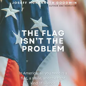 The Flag Isn't the Problem by Joseff McKenneth Goodwin