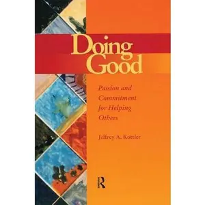 USED-Doing Good: Passion and Commitment for Helping Others by Kottler, Jeffrey a. (Paperback)