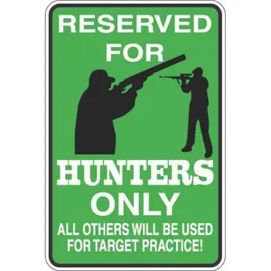 Metal Sign Reserved For Hunters Only 8" x 12" Aluminum