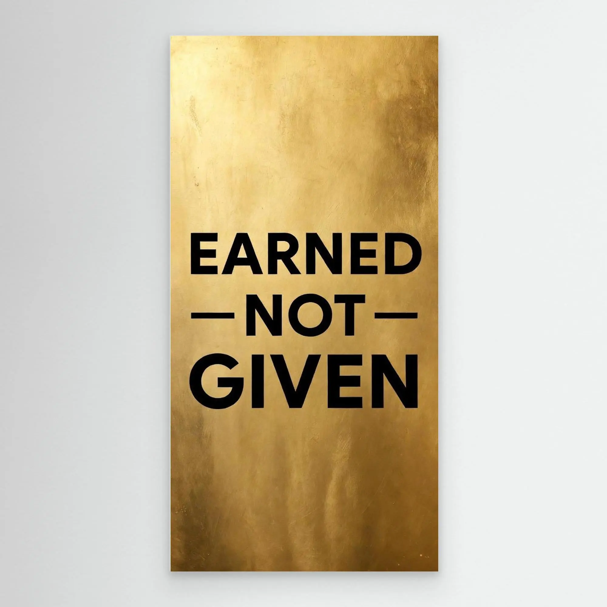 Earned Not Given – Premium Gold Statement Wall Art