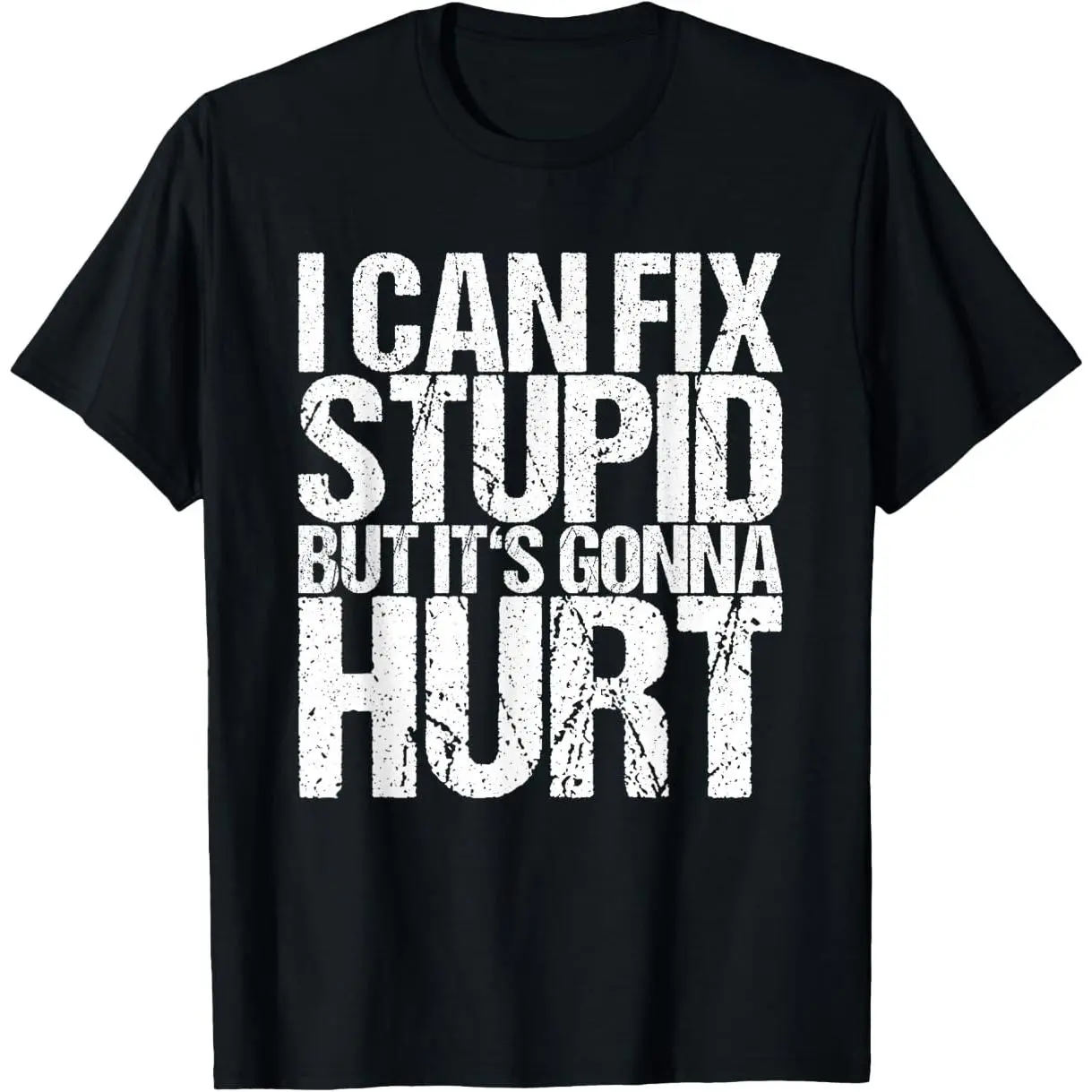 I can fix stupid, but it will hurt T-Shirt summer graphic tees