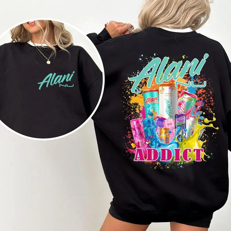 Alani Nu Addict 2 Sided Shirt - Sweatshirt - Hoodie, Gift For Alani Nu Lovers, Alani Nu Lover Shirt, Alani Nu Tee, Alani Shirt, Outfits Summer