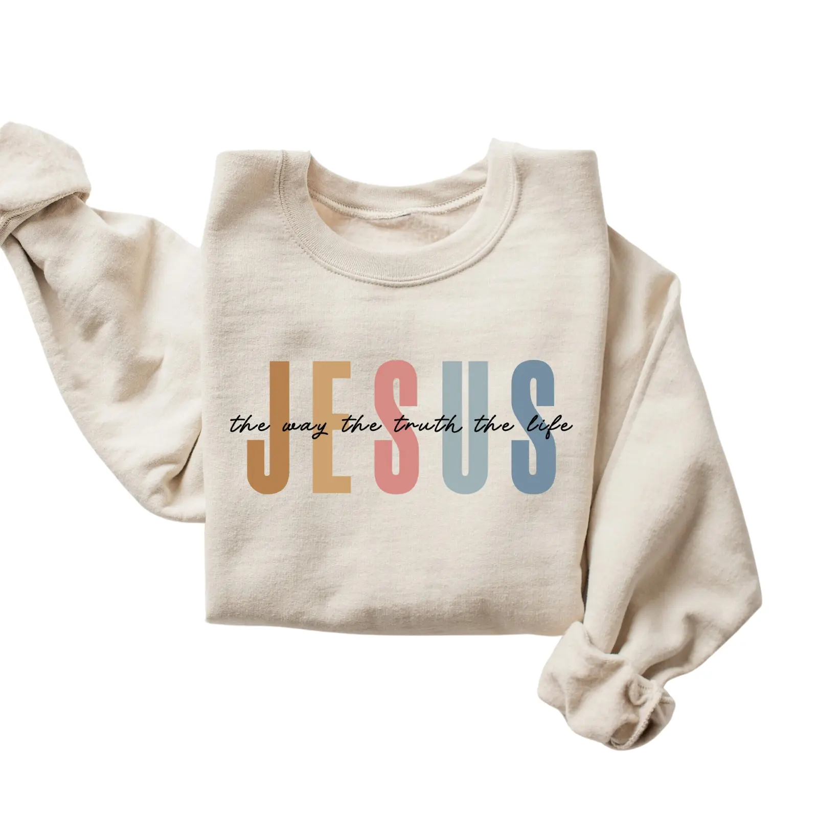 Jesus The Way The Truth The Life Sweatshirt - Faith Sweatshirt - Christian Sweatshirt