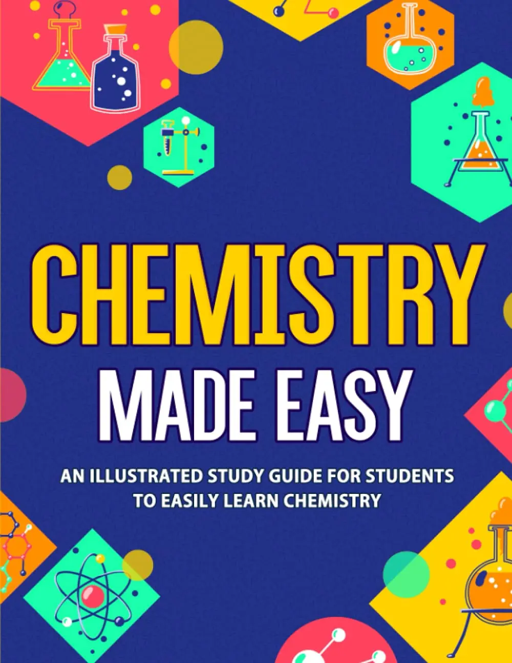 Chemistry Made Easy: An Illustrated Study Guide For Students To Easily Learn Chemistry -- Nedu - Paperback
