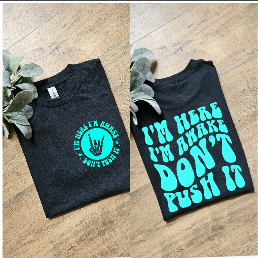 Funny im here im awake dont push it popular retro humor scarcastic shirt