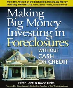 USED-Making Big Money Investing in Foreclosures: Without Cash or Credit by Peter Conti (Paperback)