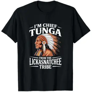 Funny "I'M CHIEF TUNGA" Native American Meme T-Shirt
