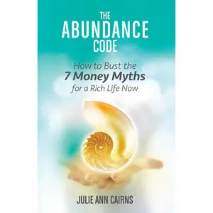 USED-The Abundance Code: How to Bust the 7 Money Myths for a Rich Life Now by Cairns, Julie Ann (Paperback)