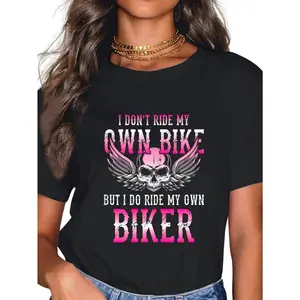 100% Cotton I Dont Ride My Own Bike But I Ride My Own Biker Motorcycle T-Shirt