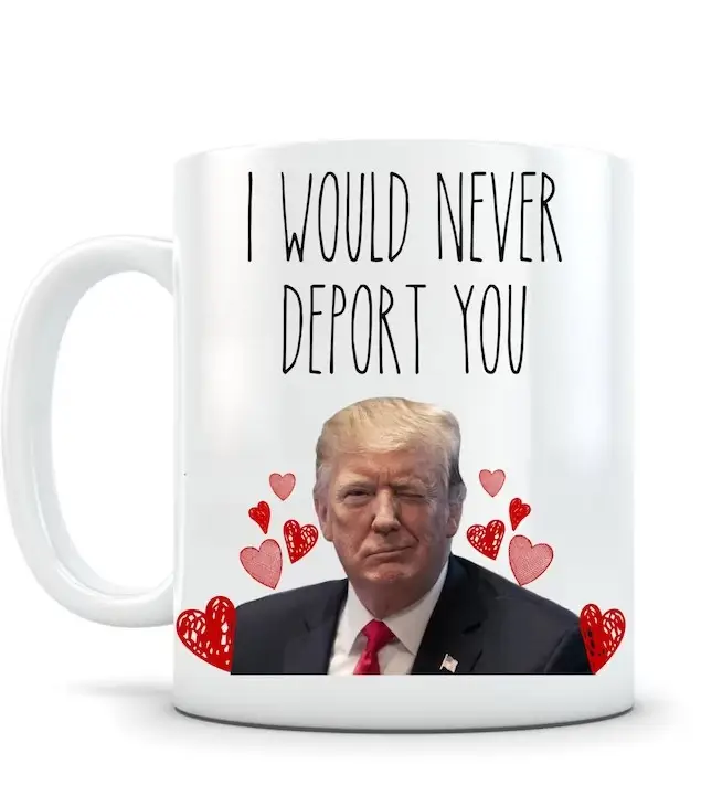 Trump - Valentines Mug Boyfriend Gift Idea for Him Funny Coffee Cup Gift 11oz Ceramic Drinkware, Christmas, birthday