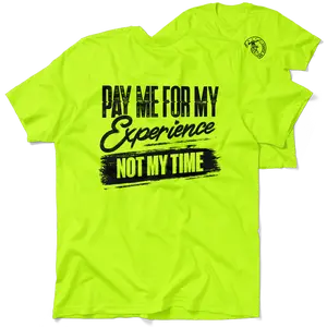 For My Experience - Hi Visibility Safety Yellow Work T-Shirt Jersey Menswear For Blue Collar Workers | Funny, Sarcastic | Graphic Tees Apparel Casual Print