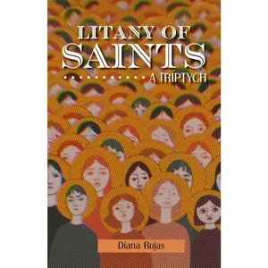 USED Book - Litany of Saints: A Triptych by Diana Rojas (Paperback) - english