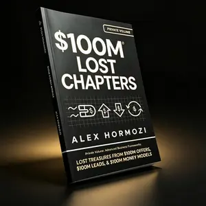 Book $100M Lost Chapters Money Book for Entrepreneurs Unlock Hidden Business Strategies to Create Irresistible Offers Build Lead Flow and Scale Profits Fast