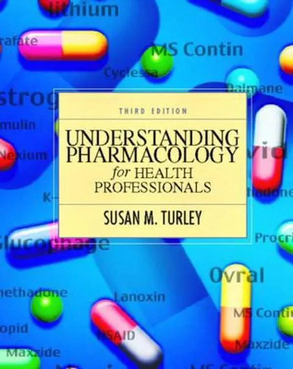 Used Book - Understanding Pharmacology for Health Professionals by Susan M. Turley (Paperback, Pearson, Fifth Edition) - English, Easy-to-Understand Introduction for Students, Comprehensive Drug Information