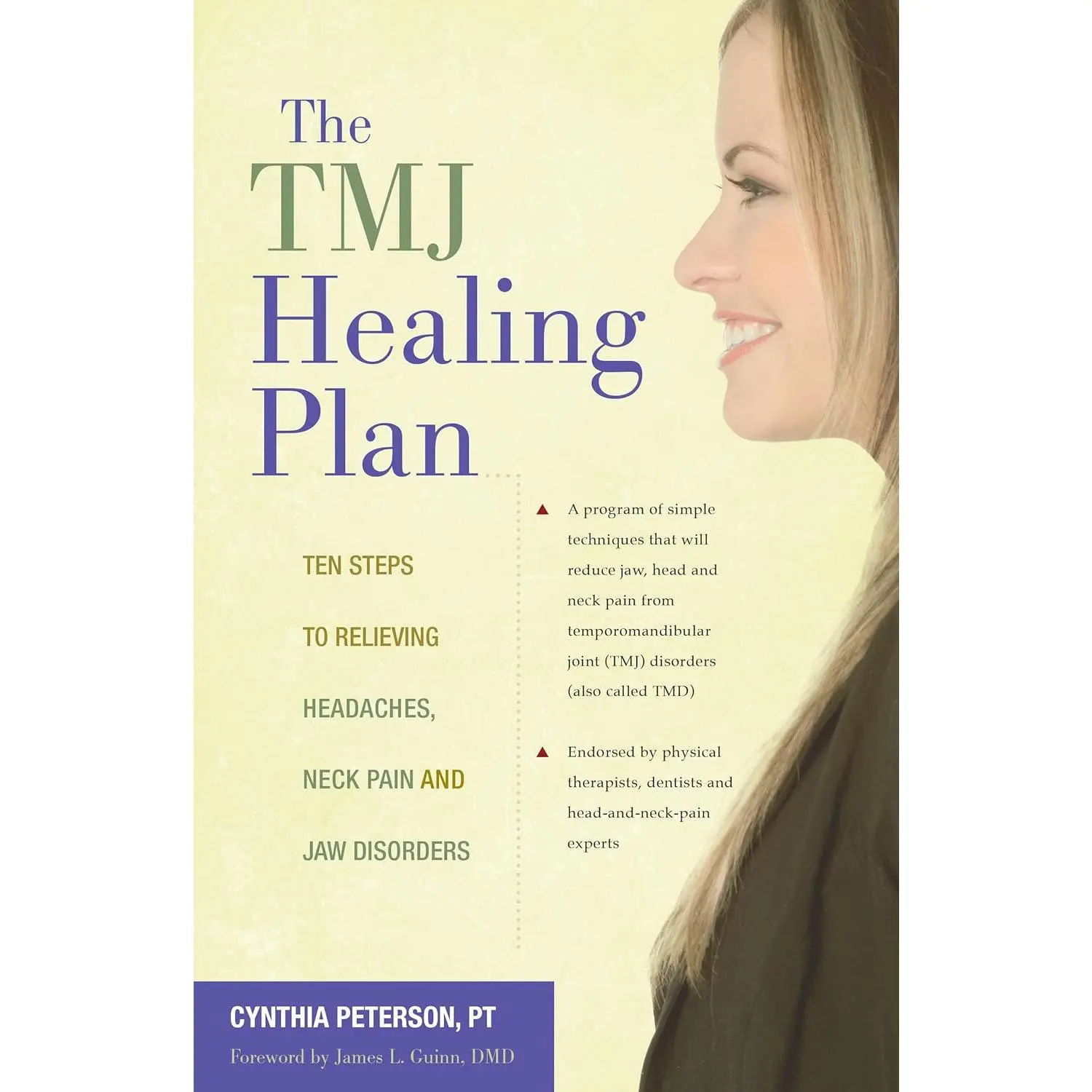 The TMJ Healing Plan: Ten Steps to Relieving Headaches, Neck Pain and Jaw Disorders