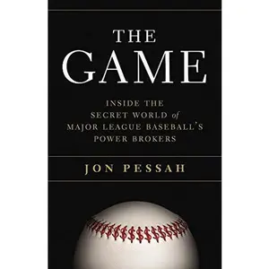 USED-The Game: Inside the Secret World of Major League Baseball's Power Brokers by Jon Pessah (Hardcover)