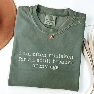 Comfort Colors I Am Often Mistaken For An Adult Because Of My Age Shirt, Funny Birthday Shirt, Adult Humor Shirt, Sarcastic Shirt