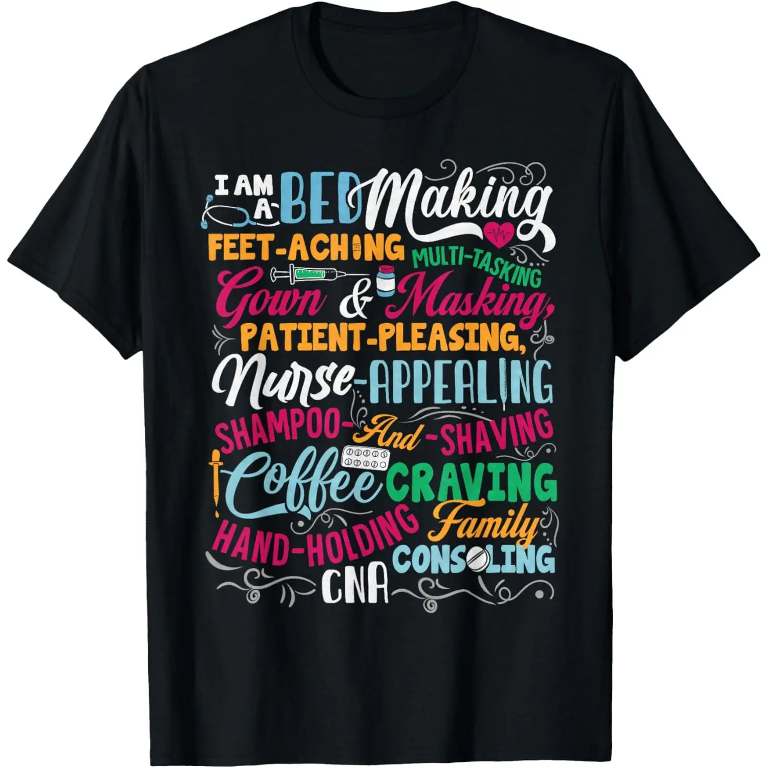 I Am A CNA Certified Nurse Assistant, Nursing, Nurse Lover T-Shirt