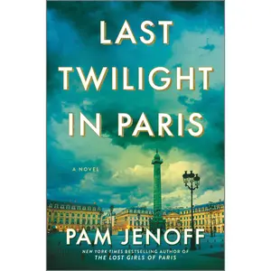 Last Twilight in Paris: A Novel by Pam Jenoff [Hardback Book]