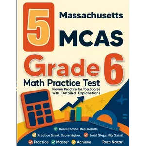 5 Massachusetts MCAS Grade 6 Math Practice Tests: Proven Practice for Top Scores with Detailed Explanations - Paperback