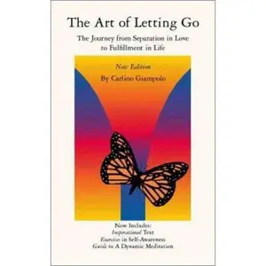 USED-The Art of Letting Go: The Journey from Separation in Love to Fulfillment in Life by Giampolo, Carlino (Paperback)