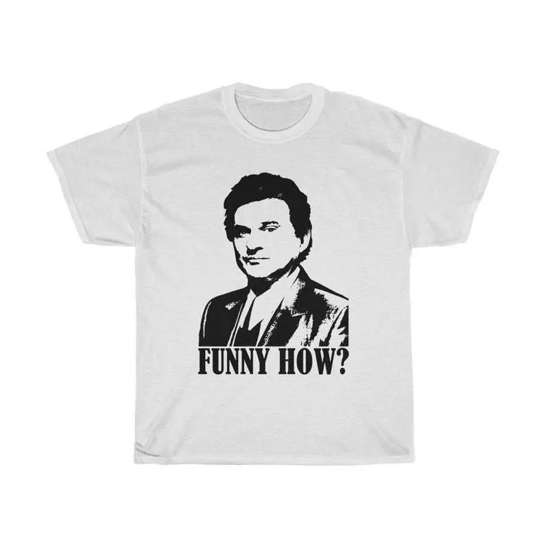 Goodfellas Joe Pesci Funny How Mafia Movie T-Shirt, GreyWhite - HQ Print, Available in Sizes S to 5XL, Unisex