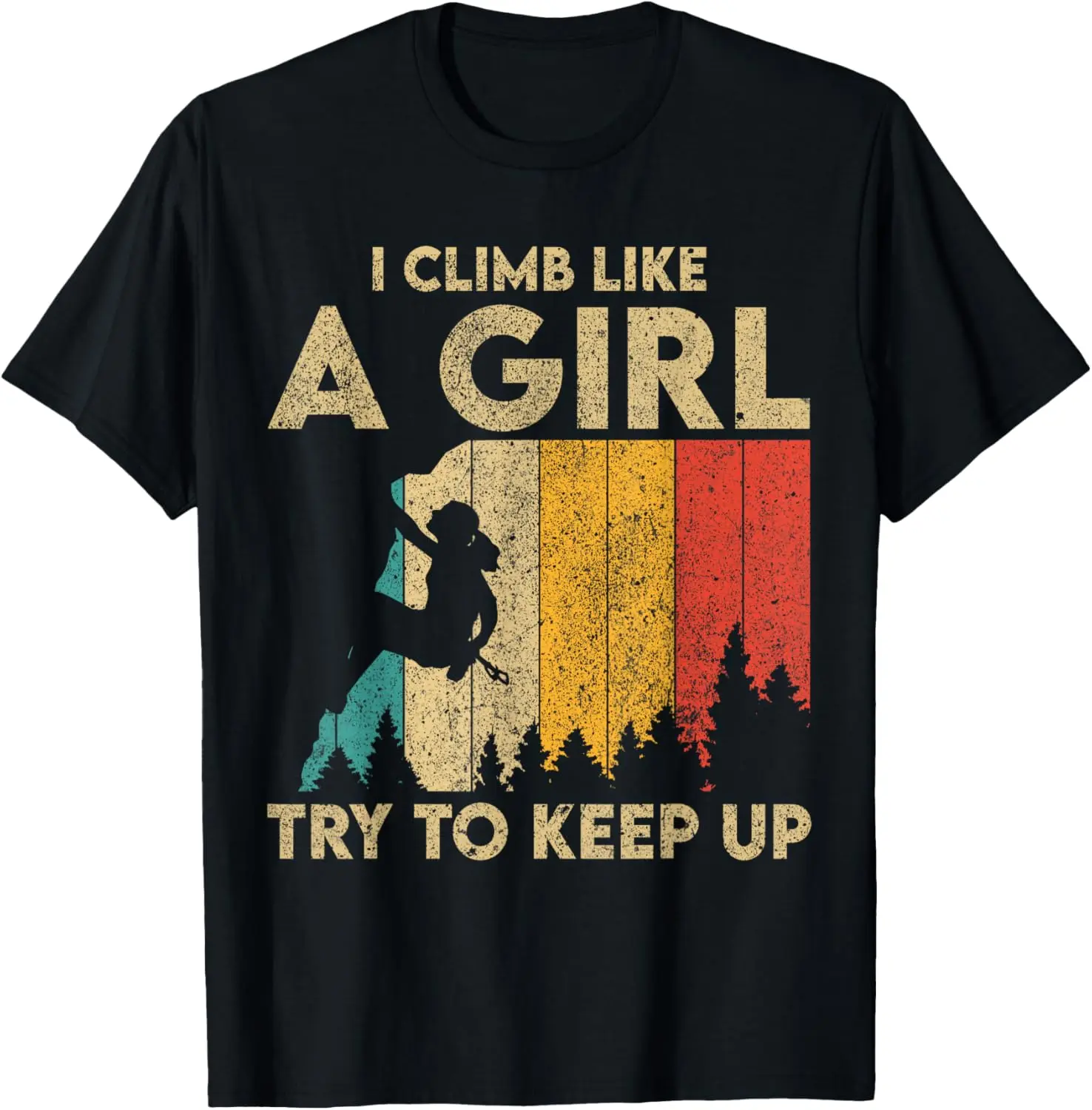 I Climb Like A Girl Vintage Rock Climbing Bouldering Womens Summer Casual Shortsleeve Cotton T-Shirt