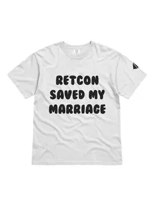 Retcon Saved My Marriage Tee