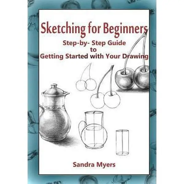 USED Book - Sketching for Beginners: Step-By-Step Guide to Getting Started with Your Drawing by Myers, Sandra (Paperback) - english