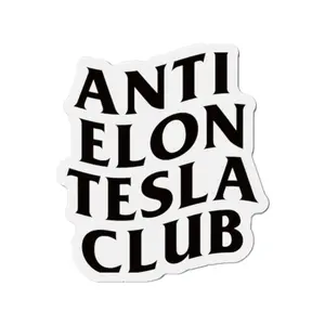 Anti Elon Musk MAGNET Gift Die-Cut Magnets - Car Magnet, Tesla Owner Decor Various Sizes 2"x2" 3"x3" 4"x4" 5"x5"