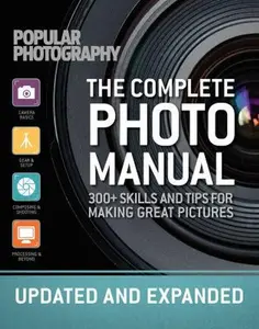 USED-The Complete Photo Manual (Revised Edition): Skills + Tips for Making Great Pictures by The Editors of Popular Photography (Paperback)