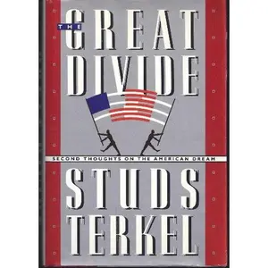 USED-The Great Divide: Second Thoughts on the American Dream by Studs Terkel (Hardcover)