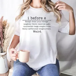 I Before E Shirt, Funny Grammar Shirt, English Teacher Gift , Gift For Teacher, Grammar Teacher Shirt, English Teacher Shirt