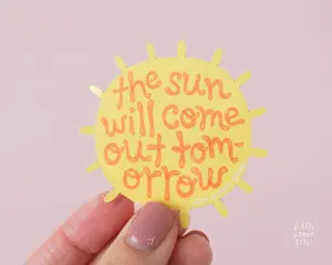 The Sun Will Come Out Tomorrow Vinyl Sticker