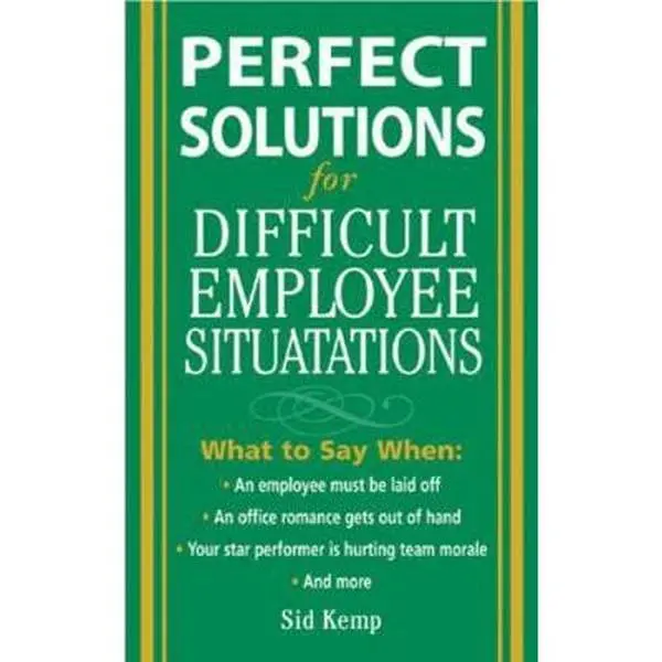 USED Book - Perfect Solutions for Difficult Employee Situations by Kemp, Sid (Paperback) - english