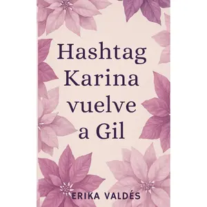 Hashtag Karina returns to Gil (Spanish Edition) -  Erika Valdés