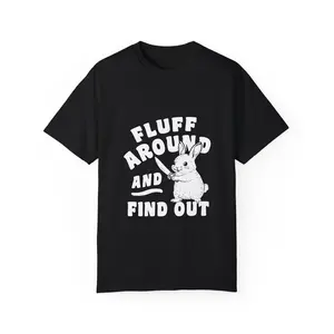 Fluff Around And Find Out Unisex Shirt | Personalized Handmade Artistic Print T-Shirt, Unisex Vintage Tee – Perfect for Any Occasion