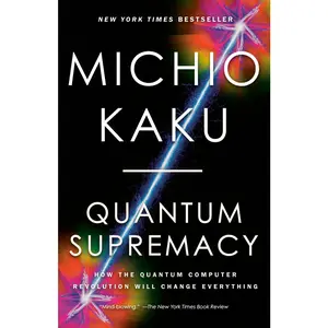 USED Book - Quantum Supremacy: How the Quantum Computer Revolution Will Change Everything by Kaku, Michio (Paperback) - english