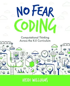 USED-No Fear Coding: Computational Thinking Across the K-5 Curriculum by Williams, Heidi (Paperback)